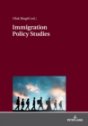 Immigration Policy Studies : Theoretical and Empirical Migration Researches - Book