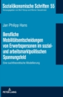 Berufliche Mobilitaetsentscheidungen von Erwerbspersonen im sozial- und arbeitsmarktpolitischen Spannungsfeld : Eine suchtheoretische Modellierung - Book