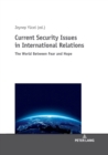 Current Security Issues in International Relations : The World Between Fear and Hope - Book