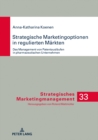 Strategische Marketingoptionen in regulierten Maerkten : Das Management von Patentauslaeufen in pharmazeutischen Unternehmen - eBook