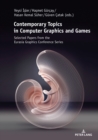 Contemporary Topics in Computer Graphics and Games : Selected Papers from the Eurasia Graphics Conference Series - eBook