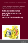 Schulische Literaturvermittlungsprozesse Im Fokus Empirischer Forschung - Book