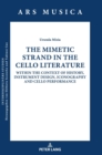 The Mimetic Strand in the Cello Literature : Within the Context of History, Instrument Design, Iconography and Cello Performance - Book