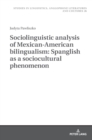 Sociolinguistic analysis of Mexican-American bilingualism: Spanglish as a sociocultural phenomenon - Book