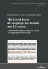 The Social Status of Languages in Finland and Lithuania : A Plurimethodological Empirical Survey on Language Climate Change - eBook