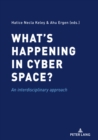What’s happening in cyber space? : An interdisciplinary approach - Book