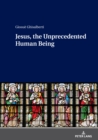Jesus, the Unprecedented Human Being - Book
