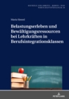 Belastungserleben und Bewaeltigungsressourcen bei Lehrkraeften in Berufsintegrationsklassen - eBook