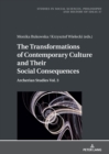 The Transformations of Contemporary Culture and Their Social Consequences : Archerian Studies Vol. 3 - Book