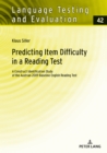 Predicting Item Difficulty in a Reading Test : A Construct Identification Study of the Austrian 2009 Baseline English Reading Test - Book