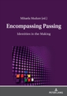 Encompassing Passing : Identities in the Making - Book