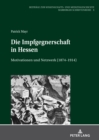 Die Impfgegnerschaft in Hessen : Motivationen und Netzwerk (1874-1914) - eBook