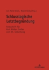 Schlusslogische Letztbegruendung : Festschrift fuer Kurt Walter Zeidler zum 65. Geburtstag - eBook