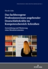 Das fachbezogene Professionswissen angehender Deutschlehrkraefte im Kompetenzbereich «Schreiben» : Entwicklung und Pilotierung eines Messinstrumentes - eBook