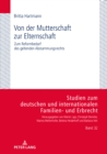 Von der Mutterschaft zur Elternschaft : Zum Reformbedarf des geltenden Abstammungsrechts - eBook