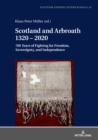 Scotland and Arbroath 1320 - 2020 : 700 Years of Fighting for Freedom, Sovereignty, and Independence - eBook