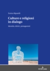 CULTURE E RELIGIONI IN DIALOGO : IDENTITA, DIRITTI, PROTAGONISTI - eBook