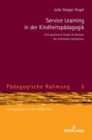 Service Learning in der Kindheitspaedagogik : Eine qualitative Studie im Kontext der Institution Hochschule - Book