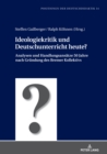 Ideologiekritik und Deutschunterricht heute? : Analysen und Handlungsansaetze 50 Jahre nach Gruendung des Bremer Kollektivs - Book