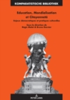 Education, Mondialisation et Citoyennete : Enjeux democratiques et pratiques culturelles - eBook