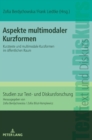 Aspekte multimodaler Kurzformen : Kurztexte und multimodale Kurzformen im oeffentlichen Raum - Book