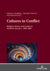 Cultures in Conflict : Religion, History and Gender in Northern Europe c. 1800-2000 - Book