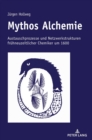 Mythos Alchemie : Austauschprozesse Und Netzwerkstrukturen Fruehneuzeitlicher Chemiker Um 1600 - Book
