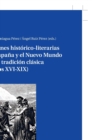 Visiones hist?rico-literarias de Espa?a y el Nuevo Mundo en la tradici?n cl?sica (siglos XVI-XIX) - Book