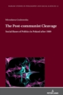 The Post-communist Cleavage. : Social Bases of Politics in Poland after 1989 - Book