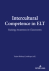 Intercultural Competence in ELT : Raising Awareness in Classrooms - eBook