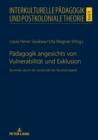 Paedagogik angesichts von Vulnerabilitaet und Exklusion : Bummeln durch die Landschaft der Randstaendigkeit - eBook