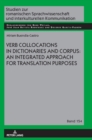 Verb Collocations in Dictionaries and Corpus: an Integrated Approach for Translation Purposes - Book