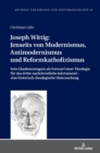 Joseph Wittig : Jenseits von Modernismus, Antimodernismus und Reformkatholizismus: Sein Glaubenszeugnis als Entwurf einer Theologie fuer das dritte nachchristliche Jahrtausend - eine historisch-theolo - Book