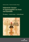Italienische Literatur im Spannungsfeld von Norm und Hybriditaet : Uebergaenge - Graduierungen - Aushandlungen - eBook