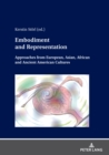 Embodiment and Representation : Approaches from European, Asian, African and Ancient American Cultures - Book