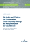 Die Rechte und Pflichten der Parteien eines Cloud-Computing-Vertrags bei Mangelhaftigkeit der Cloud-Dienste : unter besonderer Beruecksichtigung der Digitale-Inhalte-Richtlinie - eBook
