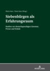 Siebenbuergen als Erfahrungsraum : Studien zur deutschsprachigen Literatur, Presse und Schule - Book