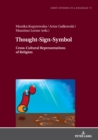 Thought-Sign-Symbol : Cross-Cultural Representations of Religion - Book