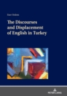 The Discourses and Displacement of English in Turkey - Book
