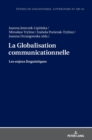 La Globalisation communicationnelle : Les enjeux linguistiques - Book