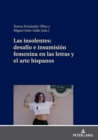 Las insolentes: desafio e insumision femenina en las letras y el arte hispanos - eBook