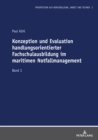 Konzeption Und Evaluation Handlungsorientierter Fachschulausbildung Im Maritimen Notfallmanagement - Book