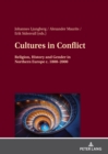 Cultures in Conflict : Religion, History and Gender in Northern Europe c. 1800-2000 - eBook