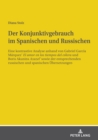 Der Konjunktivgebrauch im Spanischen und Russischen : Eine kontrastive Analyse anhand von Gabriel Garcia Marquez' „El amor en los tiempos del colera" und Boris Akunins „Azazel'" sowie der entsprechend - eBook