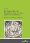 Die Flugschriften der Fruehreformation aus Nord- und Nordwestboehmen : Ihr Wesen und ihr Bezug zu Wittenberg - eBook