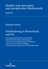 Filmfoerderung in Deutschland und UK : Eine rechtsvergleichende Untersuchung der Filmfoerdersysteme in Deutschland und in dem Vereinigten Koenigreich/England unter besonderer Beruecksichtigung des gem - eBook