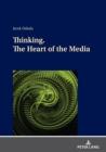 Thinking. The Heart of the Media - eBook