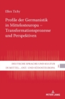 Profile der Germanistik in Mittelosteuropa - Transformationsprozesse und Perspektiven - Book