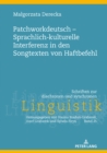 Patchworkdeutsch - Sprachlich-kulturelle Interferenz in den Songtexten von Haftbefehl - Book