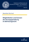 Moeglichkeiten und Grenzen der Vertragsgestaltung im Befristungsrecht : Ein Beitrag zum Zusammenwirken der Kontrollinstrumente im Befristungsrecht nach der Schuldrechtsmodernisierung - Book